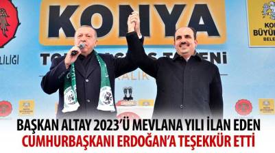 Başkan Altay 2023’ü Mevlana Yılı İlan Eden Cumhurbaşkanı Erdoğan’a Teşekkür Etti