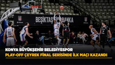 KONYA BÜYÜKŞEHİR BELEDİYESPOR PLAY-OFF ÇEYREK FİNAL SERİSİNDE İLK MAÇI KAZANDI