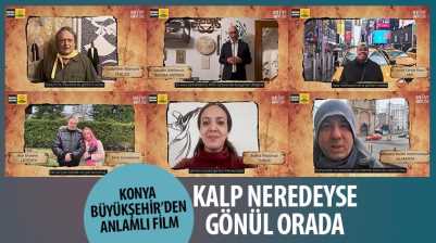 Konya Büyükşehir’den Anlamlı Film
