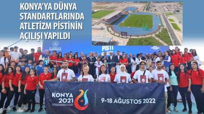 Konya’ya Dünya Standartlarında Atletizm Pistinin Açılışı Yapıldı